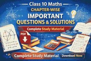 Class 10 maths Chapter wise Important question and Solutions
